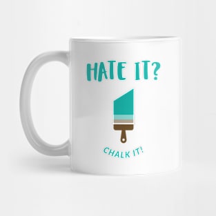 Hate it?  Chalk It Mug